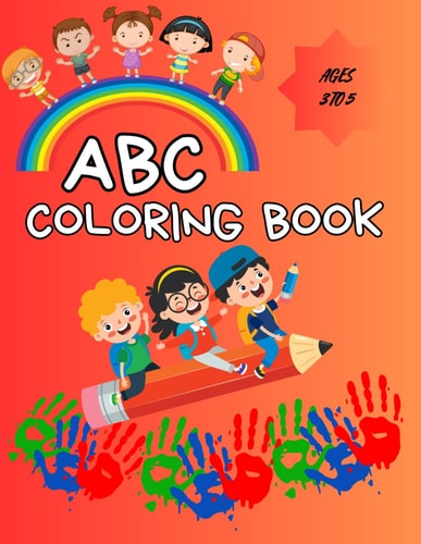Rainbow Alphabet A Colorful Journey Into Literacy: Let's Paint, Learn, and Grow Together!