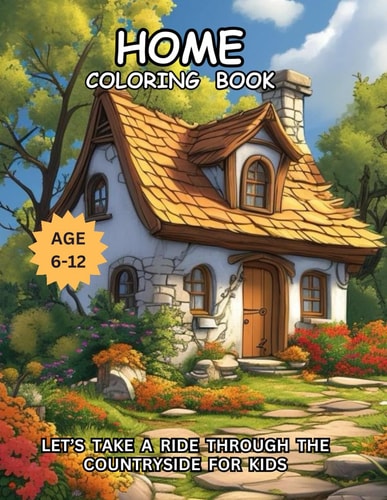 Home Coloring Book Let's Take A Ride Through The Countryside For Kids Age 6-12
