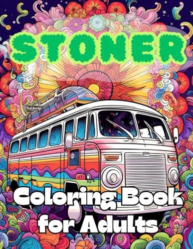 Stoner Coloring Book for Adults 40 Images 8.5x11 Fun, Relaxing, Mindful, Psychedelic, Calm Mindful Coloring and Stress Relief