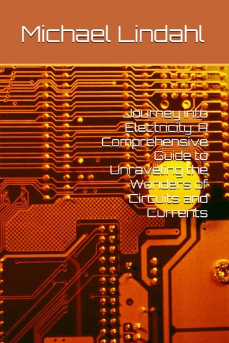 Journey Into Electricity A Comprehensive Guide to Unraveling the Wonders of Circuits and Currents