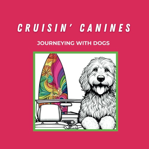 Cruisin' Canines Journeying with Dogs
