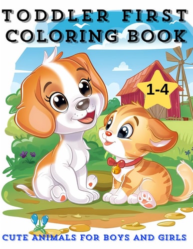 Toddler First Coloring Book for Kids Ages 1-4 50 Easy-to-Color Stunning Illustrations of Cute Animals for Boys and Girls