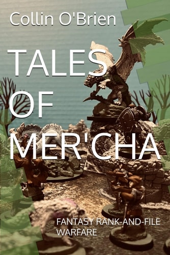 Tales of Mer'cha Fantasy Rank-And-File Warfare