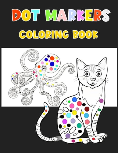 Dot Markers Coloring Book Dot Markers Kindergarten Book for Toddlers 2-4 Years, Do A Dot Art Animal Coloring Book For Kids Boys and Girls