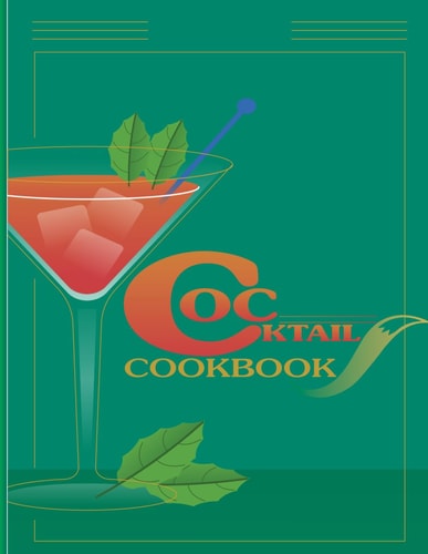 Cocktail Cookbook Fundamentals, Formulas, Evolutions [A Cocktail Recipe Book], A Complete Guide to Modern Drinks