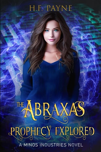The Abraxas Prophecy Explored A Minos Industries Novel