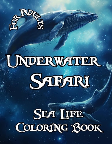 Sea Life Coloring Book 50+ Spectacular Designs of Underwater Safari to Explore and Color Ocean Wildlife