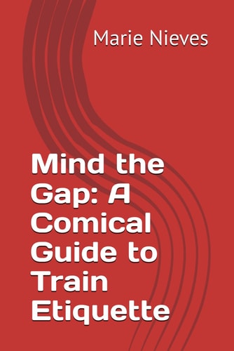 Mind the Gap A Comical Guide to Train Etiquette
