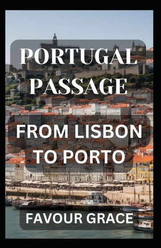 Portugal Passage From Lisbon to Porto