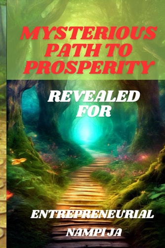 Mysterious Path to Prosperity Revealed for Entrepreneurial