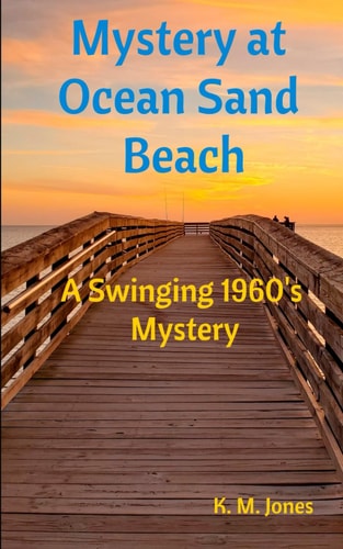 Mystery At Ocean Sand Beach A Swinging 1960's Mystery