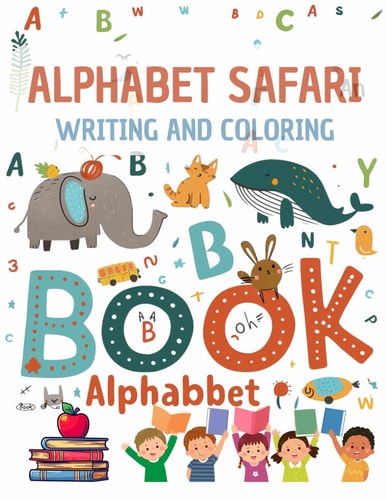 Alphabet Safari Explore, Learn, and Color with Alphabet Adventures!