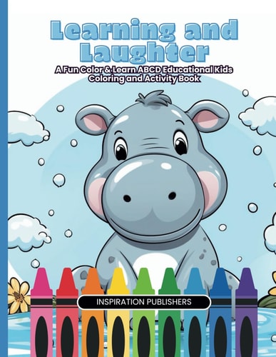 Learning and Laughter A Fun Color & Learn ABCD Educational Coloring and Activity Book For Kids