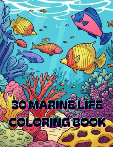 30 Marine Life Coloring Book For Kids 8 - 12
