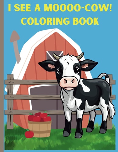 I See A Moooo-Cow! Coloring Book for Kids Large, Easy Coloring Pages Filled with Cute Cows and Rhymes for Preschool Children Ages 3-6