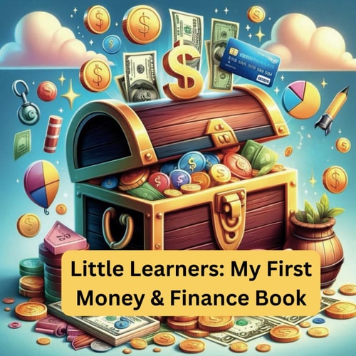 Little Learners My First Money & Finance Book: A PICTURE BOOK