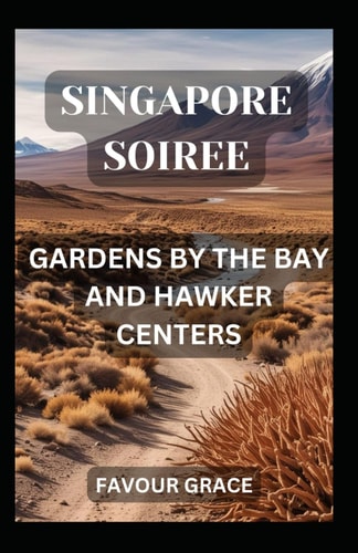 Singapore Soiree Gardens by the Bay and Hawker Centers