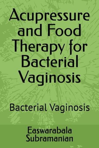 Acupressure and Food Therapy for Bacterial Vaginosis
