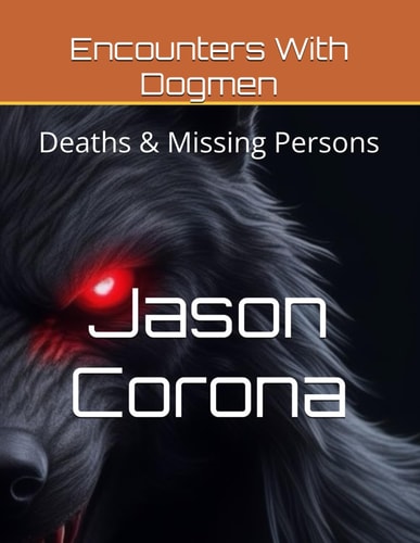 Encounters With Dogmen Deaths & Missing Persons