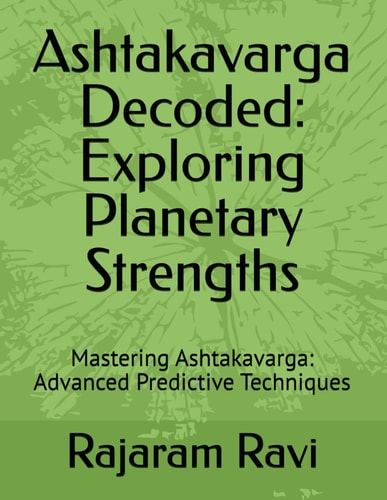 Ashtakavarga Decoded Exploring Planetary Strengths: Mastering Ashtakavarga: Advanced Predictive Techniques