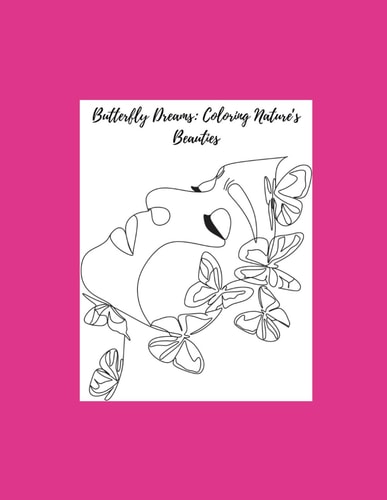 Butterfly Dreams Coloring Nature's Beauties