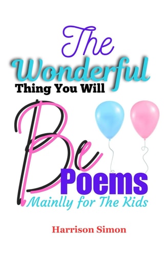 The Wonderful Thing You Will Be Poems Mainly For The Kids