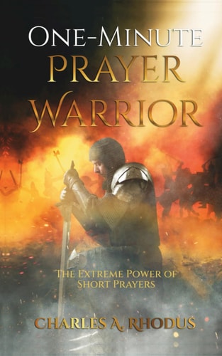One-Minute Prayer Warrior The Extreme Power of Short Prayers