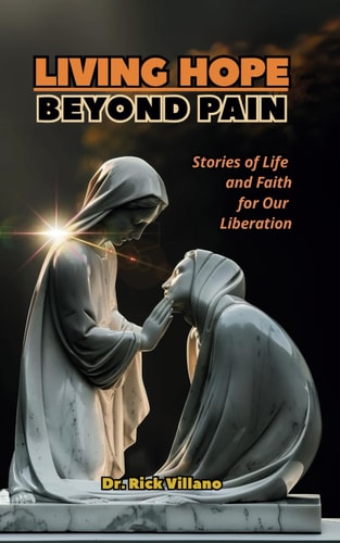 Living Hope Beyond Pain Stories of Life and Faith for Our Liberation