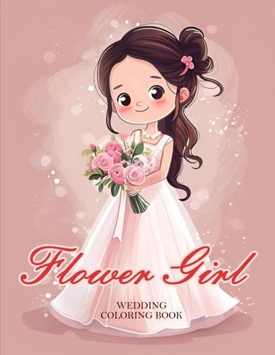 Wedding Flower Girl Coloring Book. Kids Coloring Book with Brides, Grooms, Flowers, Cakes. Wedding Day Romantic Scenes. 35 Elegant & Romantic Inspirations Designs. 72 Pages 8.5x11 Inches.