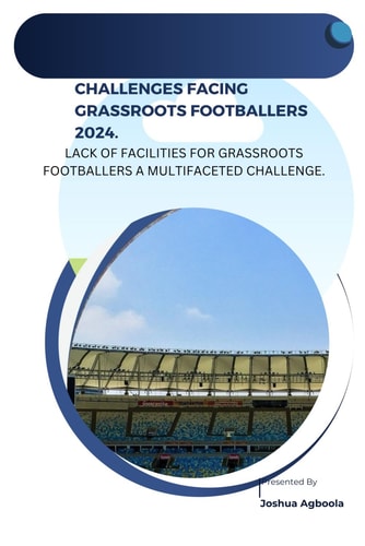 Challenges Facing Grassroots Footballers,2024 Lack of Facilities for Grassroots Footballers Is a Multifaceted Challenge