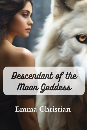 Descendant of the Moon Goddess A Mysterious Tale about the Moon Goddess