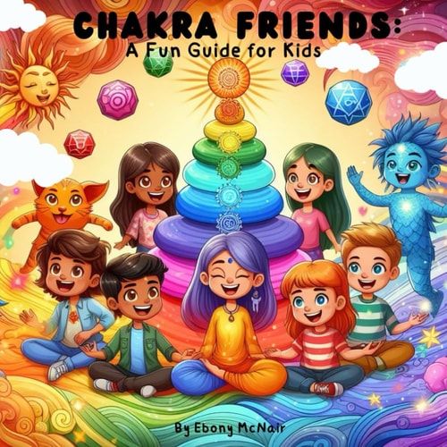 Chakra Friends : A Fun Guide for Kids