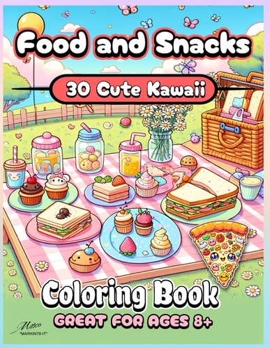 Kawaii Food and Snacks Coloring Book 30 Cute Food and Snacks Coloring Pictures In Kawaii Style