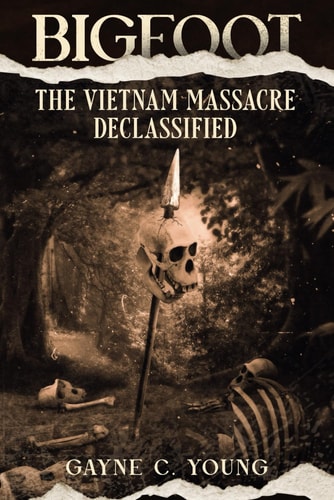 Bigfoot The Vietnam Massacre Declassified