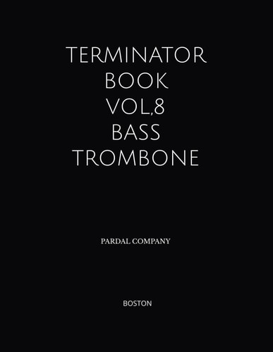 Terminator Book Vol,8 Bass Trombone Boston