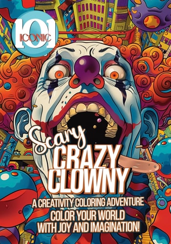 101 Iconic Scary - Crazy Clowny, A Creativity Coloring Adventure with Joy and Imagination!: A Colorful Journey Into a Horror Fantasy World for Stress Relief & Relaxation.