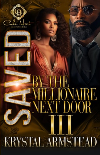 Saved By The Millionaire Next Door 3 An African American Romance: Finale