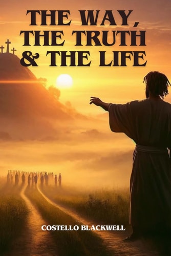 The Way, The Truth & The Life
