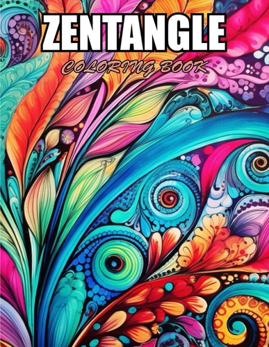 Zentangle Coloring Book Exciting Designs Suitable for All Ages