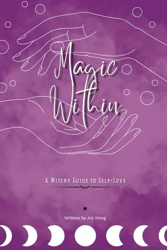 Magic Within A Witchy Guide to Self-Love