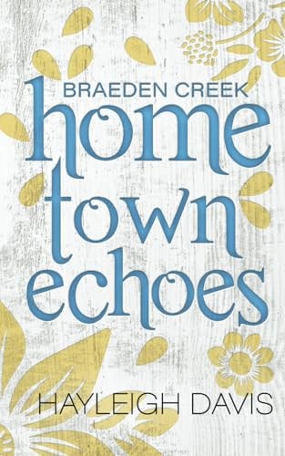Hometown Echoes A Small Town Brother's Best Friend Romance