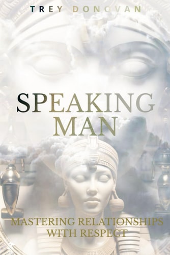 Speaking Man Mastering Relationships With Respect