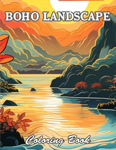 Boho Landscape Coloring Book for Adults A Stress Relief Experience for All Ages