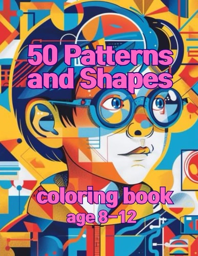 50 Patterns and Shapes Patterns and Shapes Coloring Book