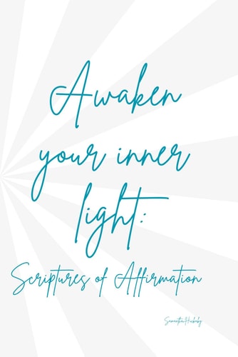 Awaken Your Inner Light Scriptures of Affirmation