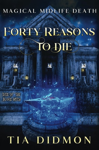Forty Reasons to Die Paranormal Women's Fiction (Rise of the Blood Witch)