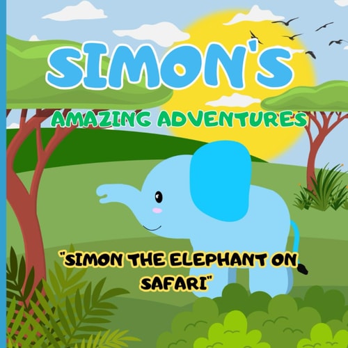 Simon's Amazing Adventures "Simon the Elephant on Safari" Join Simon the Elephant on Safari Journey!