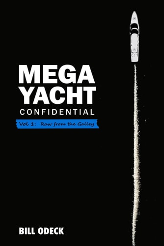 Mega Yacht Confidential Vol 1: Raw from the Galley