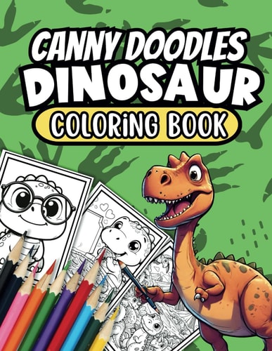 CANNY DOODLES DINOSAUR COLORING BOOK 60+ Dino Doodles to Color In, Suitable for 3+.