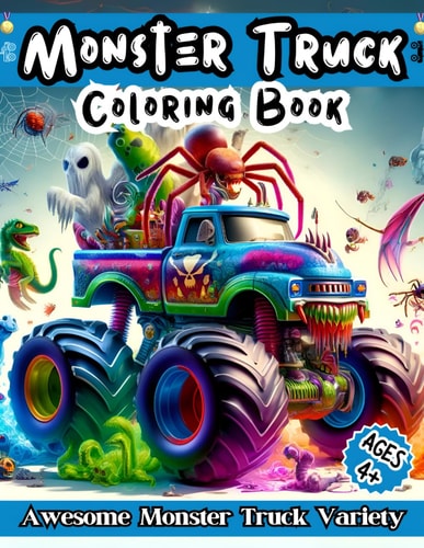 Monster Truck Coloring Book Awesome Monster Truck Variety - Crafted For Cool Kids And Teens Who Love Extreme Colorful Monster Trucks!